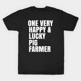 One very happy and lucky pig  farmer T-Shirt